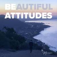 Beautiful Attitudes